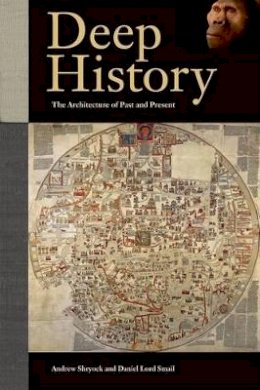 Andrew Shryock - Deep History: The Architecture of Past and Present - 9780520270282 - V9780520270282