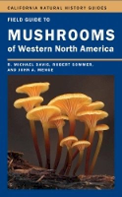 R. Michael Davis - Field Guide to Mushrooms of Western North America - 9780520271081 - V9780520271081