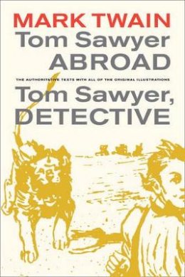 Mark Twain - Tom Sawyer Abroad / Tom Sawyer, Detective - 9780520271517 - V9780520271517