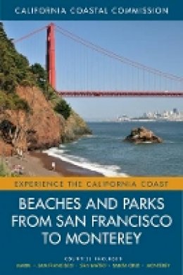 California Coastal Commission - Beaches and Parks from San Francisco to Monterey: Counties Included: Marin, San Francisco, San Mateo, Santa Cruz, Monterey - 9780520271579 - V9780520271579