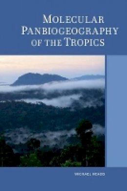 Michael Heads - Molecular Panbiogeography of the Tropics - 9780520271968 - V9780520271968