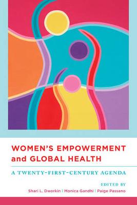 Monica Gandhi - Women´s Empowerment and Global Health: A Twenty-First-Century Agenda - 9780520272880 - V9780520272880 Monica Gandhi - Women´s Empowerment and Global Health: A Twenty-First-Century Agenda - 9780520272880 - V9780520272880