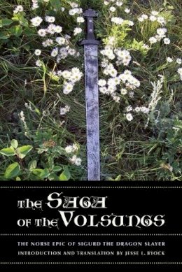 Byock, Jesse L., Tra - The Saga of the Volsungs: The Norse Epic of Sigurd the Dragon Slayer - 9780520272996 - V9780520272996