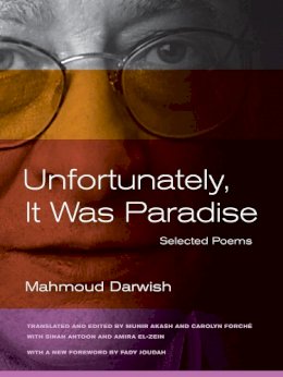 Mahmoud Darwish - Unfortunately, It Was Paradise: Selected Poems - 9780520273030 - V9780520273030