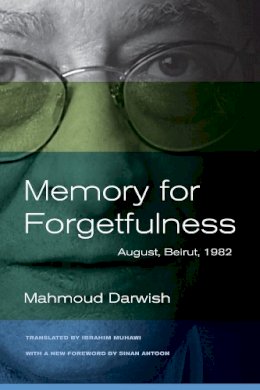 Mahmoud Darwish - Memory for Forgetfulness: August, Beirut, 1982 - 9780520273047 - V9780520273047