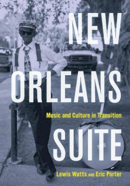 Lewis Watts - New Orleans Suite: Music and Culture in Transition - 9780520273887 - V9780520273887