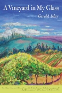 Gerald Asher - A Vineyard in My Glass - 9780520274419 - V9780520274419