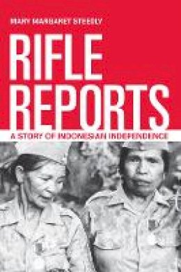 Mary Margaret Steedly - Rifle Reports: A Story of Indonesian Independence - 9780520274877 - V9780520274877