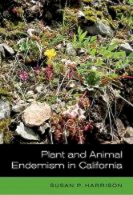 Susan Harrison - Plant and Animal Endemism in California - 9780520275546 - V9780520275546