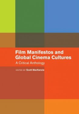 Scott (Ed Mackenzie - Film Manifestos and Global Cinema Cultures: A Critical Anthology - 9780520276741 - V9780520276741 Scott (Ed Mackenzie - Film Manifestos and Global Cinema Cultures: A Critical Anthology - 9780520276741 - V9780520276741