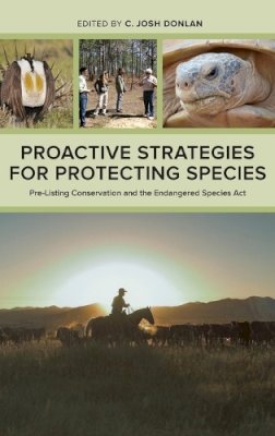 C. Josh (Ed) Donlan - Proactive Strategies for Protecting Species: Pre-Listing Conservation and the Endangered Species Act - 9780520276888 - V9780520276888