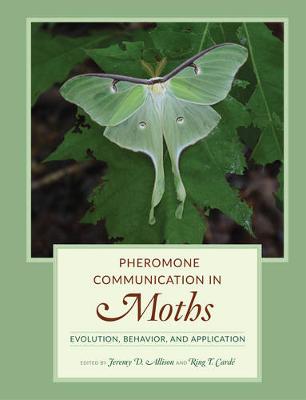 Jeremy D. ( Allison - Pheromone Communication in Moths: Evolution, Behavior, and Application - 9780520278561 - V9780520278561