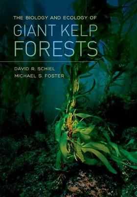 David R. Schiel - The Biology and Ecology of Giant Kelp Forests - 9780520278868 - V9780520278868