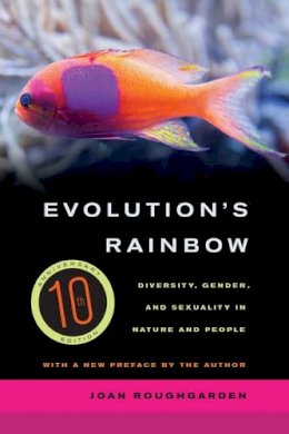 Joan Roughgarden - Evolution´s Rainbow: Diversity, Gender, and Sexuality in Nature and People - 9780520280458 - V9780520280458