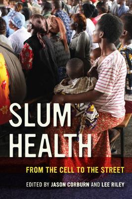 Jason Corburn - Slum Health: From the Cell to the Street - 9780520281073 - V9780520281073
