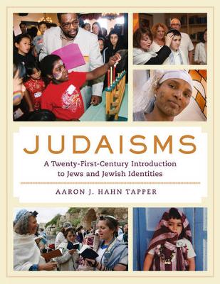 Aaron J. Hahn Tapper - Judaisms: A Twenty-First-Century Introduction to Jews and Jewish Identities - 9780520281356 - V9780520281356