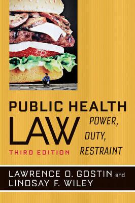 Lawrence O. Gostin - Public Health Law: Power, Duty, Restraint - 9780520282650 - V9780520282650 Lawrence O. Gostin - Public Health Law: Power, Duty, Restraint - 9780520282650 - V9780520282650