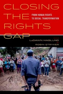 Ladawn (Ed) Haglund - Closing the Rights Gap: From Human Rights to Social Transformation - 9780520283091 - V9780520283091
