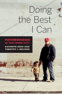 Kathryn Edin - Doing the Best I Can: Fatherhood in the Inner City - 9780520283923 - V9780520283923
