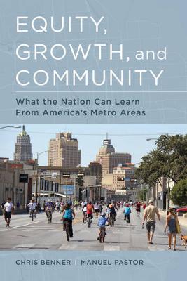 Chris Benner - Equity, Growth, and Community: What the Nation Can Learn from America´s Metro Areas - 9780520284418 - V9780520284418