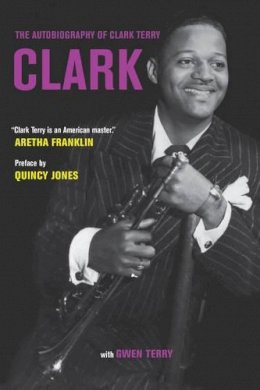Clark Terry - Clark: The Autobiography of Clark Terry - 9780520287518 - V9780520287518
