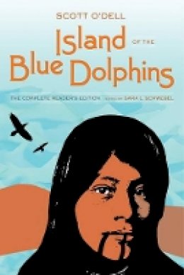 Scott O'dell - Island of the Blue Dolphins: The Complete Reader´s Edition - 9780520289376 - V9780520289376