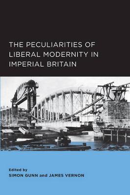 Simon Gunn (Ed.) - Peculiarities of Liberal Modernity in Imperial Britain - 9780520289536 - V9780520289536