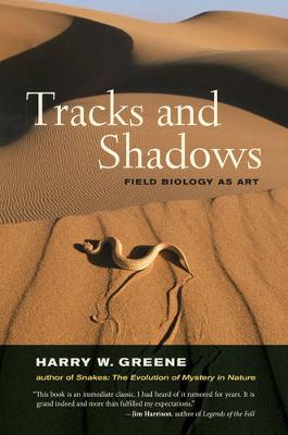 Harry W. Greene - Tracks and Shadows: Field Biology as Art - 9780520292659 - V9780520292659