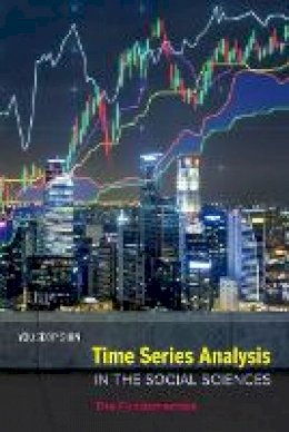 Youseop Shin - Time Series Analysis in the Social Sciences: The Fundamentals - 9780520293168 - V9780520293168