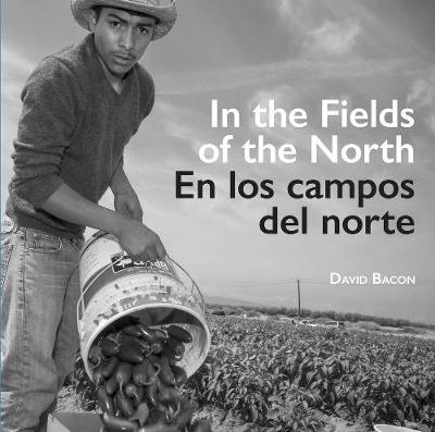 David Bacon - In the Fields of the North / En los campos del norte - 9780520296077 - V9780520296077