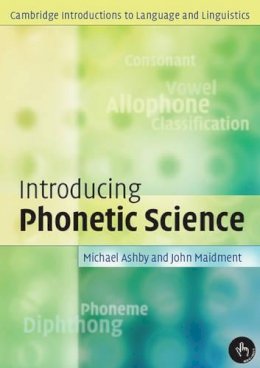 Michael Ashby - Introducing Phonetic Science - 9780521004961 - V9780521004961