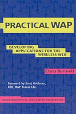 Chris Bennett - Practical WAP: Developing Applications for the Wireless Web - 9780521005616 - V9780521005616