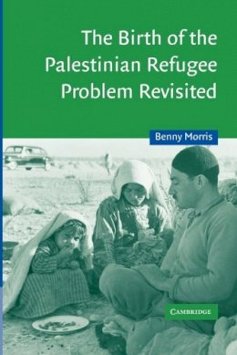 Benny Morris - The Birth of the Palestinian Refugee Problem Revisited - 9780521009676 - V9780521009676