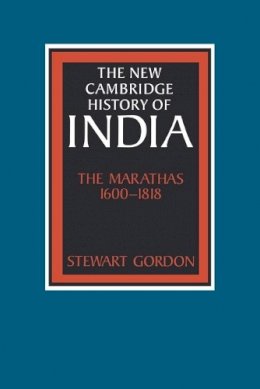 Stewart Gordon - The Marathas 1600–1818 - 9780521033169 - V9780521033169