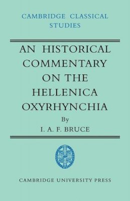 I. A. F. Bruce - An Historical Commentary on the Hellenica Oxyrhynchia - 9780521034128 - V9780521034128
