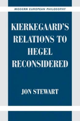 Jon Stewart - Kierkegaard's Relations to Hegel Reconsidered - 9780521039512 - V9780521039512