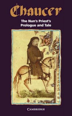 Geoffrey Chaucer - The Nun's Priest's Prologue and Tale (Selected Tales from Chaucer) - 9780521046268 - KON0832841