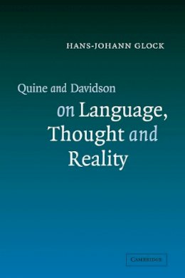 Hans-Johann Glock - Quine and Davidson on Language, Thought and Reality - 9780521048057 - KTS0038050 Hans-Johann Glock - Quine and Davidson on Language, Thought and Reality - 9780521048057 - KTS0038050
