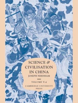 Joseph Needham - Science and Civilisation in China: Volume 5, Chemistry and Chemical Technology, Part 4, Spagyrical Discovery and Invention: Apparatus, Theories and Gifts - 9780521085731 - V9780521085731