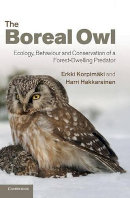 Erkki Korpimäki - The Boreal Owl: Ecology, Behaviour and Conservation of a Forest-Dwelling Predator - 9780521113717 - V9780521113717