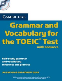 Jolene Gear - Cambridge Grammar and Vocabulary for the TOEIC Test with Answers and Audio CDs (2): Self-study Grammar and Vocabulary Reference and Practice - 9780521120067 - V9780521120067