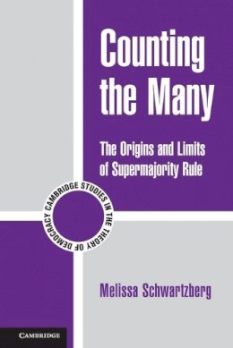 Melissa Schwartzberg - Counting the Many: The Origins and Limits of Supermajority Rule - 9780521124492 - V9780521124492