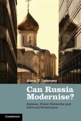 Alena V. Ledeneva - Can Russia Modernise?: Sistema, Power Networks and Informal Governance - 9780521125635 - V9780521125635