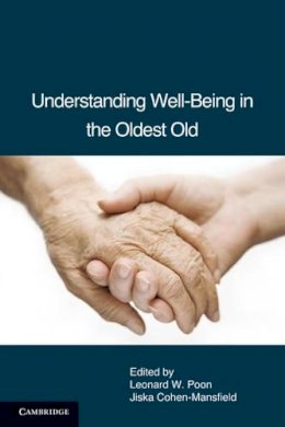 Edited By Leonard W. - Understanding Well-Being in the Oldest Old - 9780521132008 - V9780521132008