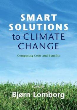 Bjørn Lomborg - Smart Solutions to Climate Change: Comparing Costs and Benefits - 9780521138567 - KCW0013112