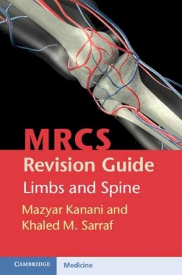 Mazyar Kanani - MRCS Revision Guide: Limbs and Spine - 9780521139762 - V9780521139762