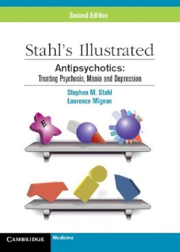 Stephen M. Stahl - Stahl´s Illustrated Antipsychotics: Treating Psychosis, Mania and Depression - 9780521149051 - V9780521149051