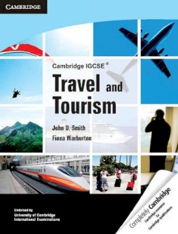 Smith, John D., Warburton, Fiona - Cambridge IGCSE Travel and Tourism (Cambridge International Examinations) - 9780521149228 - V9780521149228