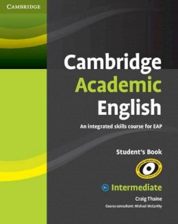 Craig Thaine - Cambridge Academic English B1+ Intermediate Student´s Book: An Integrated Skills Course for EAP - 9780521165198 - V9780521165198