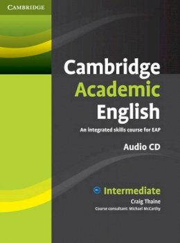 Craig Thaine - Cambridge Academic English B1+ Intermediate Class Audio CD: An Integrated Skills Course for EAP - 9780521165228 - V9780521165228